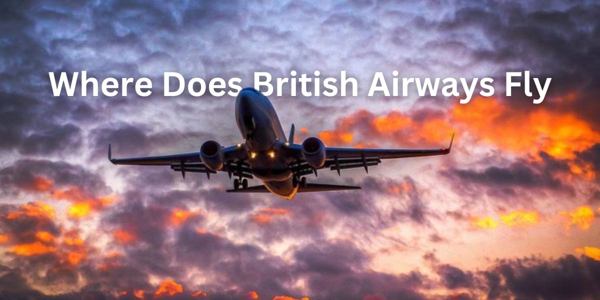 Where Does British Airways Fly
